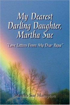 Paperback My Dearest Darling Daughter, Martha Sue Book