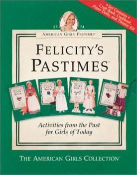 American Girls Pastimes: Felicity's Pastimes - Book  of the American Girl: Felicity