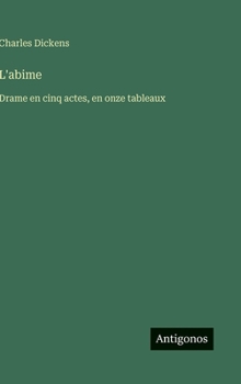 Hardcover L'abime: Drame en cinq actes, en onze tableaux [French] Book