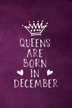 Paperback Queens Are Born In December: Unique Notebook Gift for Women, Blank Lined Journal to Write In Book