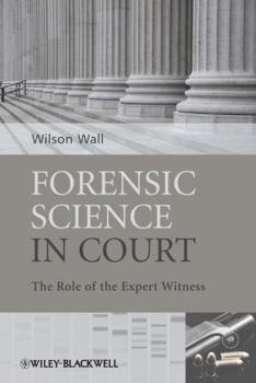 Hardcover Forensic Science in Court: The Role of the Expert Witness Book