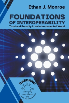 Paperback Foundations of Interoperability: Trust and Security in an Interconnected World Book