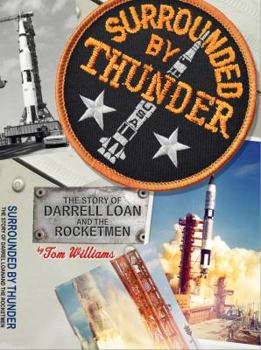 Paperback Surrounded by Thunder: The Story of Darrell Loan and the Rocketmen Book