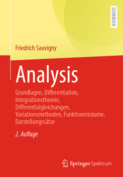 Paperback Analysis: Grundlagen, Differentiation, Integrationstheorie, Differentialgleichungen, Variationsmethoden, Funktionenräume, Darstellungssätze [German] Book