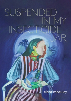 Paperback Suspended in My Insecticide Jar: Poems Book
