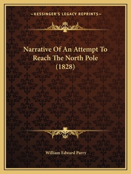 Paperback Narrative Of An Attempt To Reach The North Pole (1828) Book