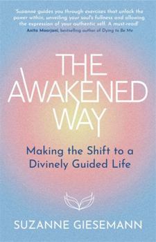 Paperback The Awakened Way: Making the Shift to a Divinely Guided Life Book