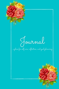 Paperback Journal: self care, journaling, and planning out your day/week Book