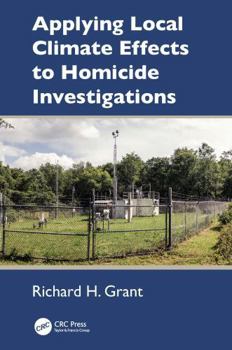 Paperback Applying Local Climate Effects to Homicide Investigations Book