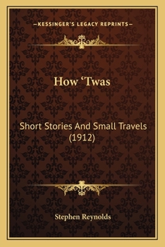 Paperback How 'Twas: Short Stories And Small Travels (1912) Book