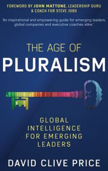 Paperback The Age Of Pluralism: Global Intelligence For Emerging Leaders Book