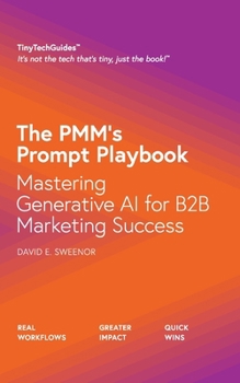 Paperback The PMM's Prompt Playbook: Mastering Generative AI for B2B Marketing Success Book