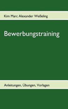 Paperback Bewerbungstraining: Anleitungen, Übungen, Vorlagen [German] Book