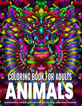 Coloring Book for Adults | Animals: Animal Mandala Coloring Book for Adults featuring 50 Unique Animals Stress Relieving Design