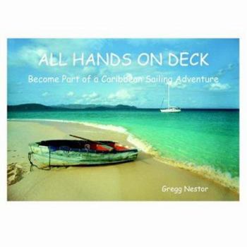 Paperback All Hands on Deck: Become Part of a Caribbean Sailing Adventure Book
