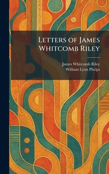 Letters of James Whitcomb Riley