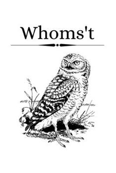 Whoms't: Funny Parody Owl Lover Small Lined Notebook for Men / Women / School / Work ~ 6" x 9"