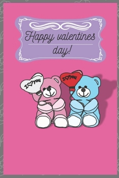 happy valentines day: Lined Notebook/gift Journal, perfect for taking note,stories, and ideas for  love and romance, 120 Pages,6 x 9, matte