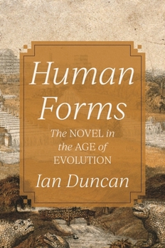 Hardcover Human Forms: The Novel in the Age of Evolution Book