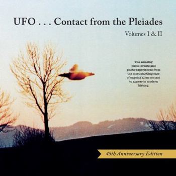 Hardcover Ufo...Contact from the Pleiades (45th Anniversary Edition): Volumes I & II Book