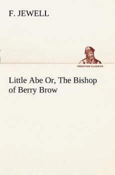 Little Abe: Or, the Bishop of Berry Brow