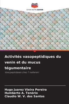 Paperback Activités vasopeptidiques du venin et du mucus tégumentaire [French] Book