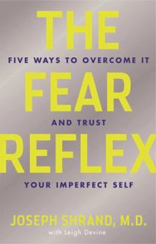 Paperback The Fear Reflex: 5 Ways to Overcome It and Trust Your Imperfect Self Book