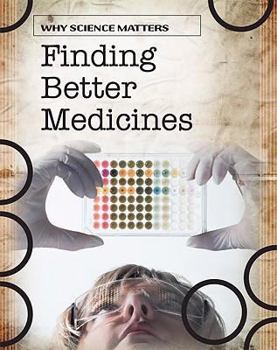 Paperback Finding Better Medicines (Why Science Matters) Book
