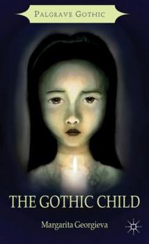 The Gothic Child - Book  of the Palgrave Gothic