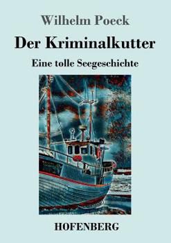 Paperback Der Kriminalkutter: Eine tolle Seegeschichte [German] Book