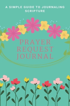 Paperback Prayer Request Journal: A Prayer Journal to Record Prayer Requests and Answered Prayers (Prayer Book, Bible Study Journal, Christian Notebook) Book