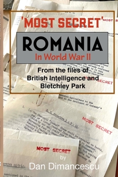 Paperback MOST SECRET Romania in WW II: From the Files of British Intelligence and Bletchley Park Book