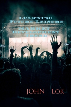Paperback Learning Future Leisure Market Development Trend Book