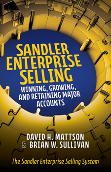 Hardcover Sandler Enterprise Selling: Winning, Growing, and Retaining Major Accounts Book