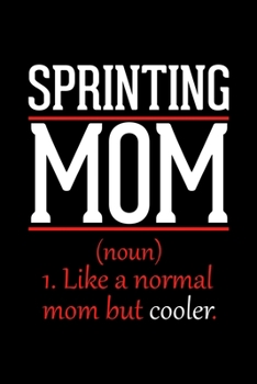 Paperback Sprinting Mom Notebook: Graph Paper Notebook with 120 pages 6x9 perfect as math book, sketchbook, workbook and diary Funny Gift for Sprinting Book