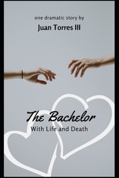 Paperback The Bachelor with Life and Death Book