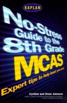 Kaplan No-Stress Guide to the 8th Grade MCAS, Second Edition