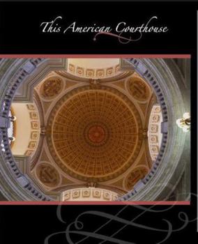 Hardcover This American Courthouse: One Hundred Years of Service to the People of Westmoreland County Book