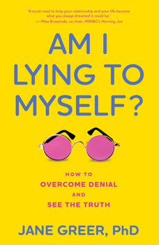 Hardcover Am I Lying to Myself?: How to Overcome Denial and See the Truth Book