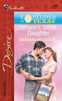 Fortune's Secret Daughter (The Fortunes of Texas: The Lost Heirs) - Book #4 of the Fortunes of Texas: The Lost Heirs