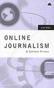 Paperback Online Journalism: A Critical Primer Book
