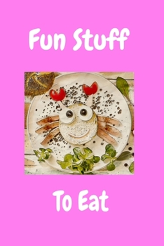 Paperback Fun Stuff To Eat: Recipe Book - A 100 page 6x9 lined notebook to store your favorite recipes Book