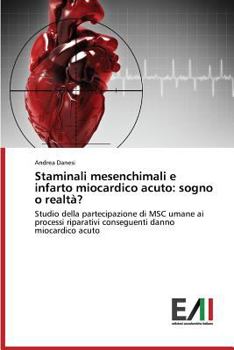 Paperback Staminali Mesenchimali E Infarto Miocardico Acuto: Sogno O Realta? [Italian] Book