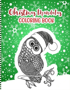 Paperback Christmas Mandalas Coloring Book: A Fun Xmas Mandalas Activity Coloring Pages for Adults & Kids for Relaxing and Stress Relieving - Gift Idea Book