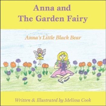 Hardcover Anna and the Garden Fairy: Anna's Little Black Bear Book