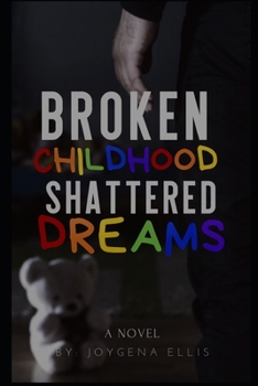 Paperback Broken Childhood Shattered Dreams Book