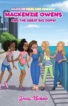 Paperback Mackenzie Owens and the great, big Oops!: Madison Miles and Friends Book