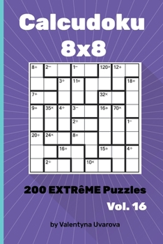 Paperback Calcudoku: 200 Extrême Puzzles 8х8 vol. 16 [French] Book