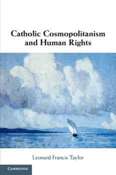 Paperback Catholic Cosmopolitanism and Human Rights Book