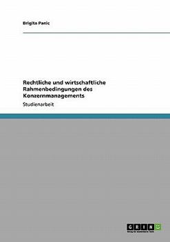 Paperback Rechtliche und wirtschaftliche Rahmenbedingungen des Konzernmanagements [German] Book